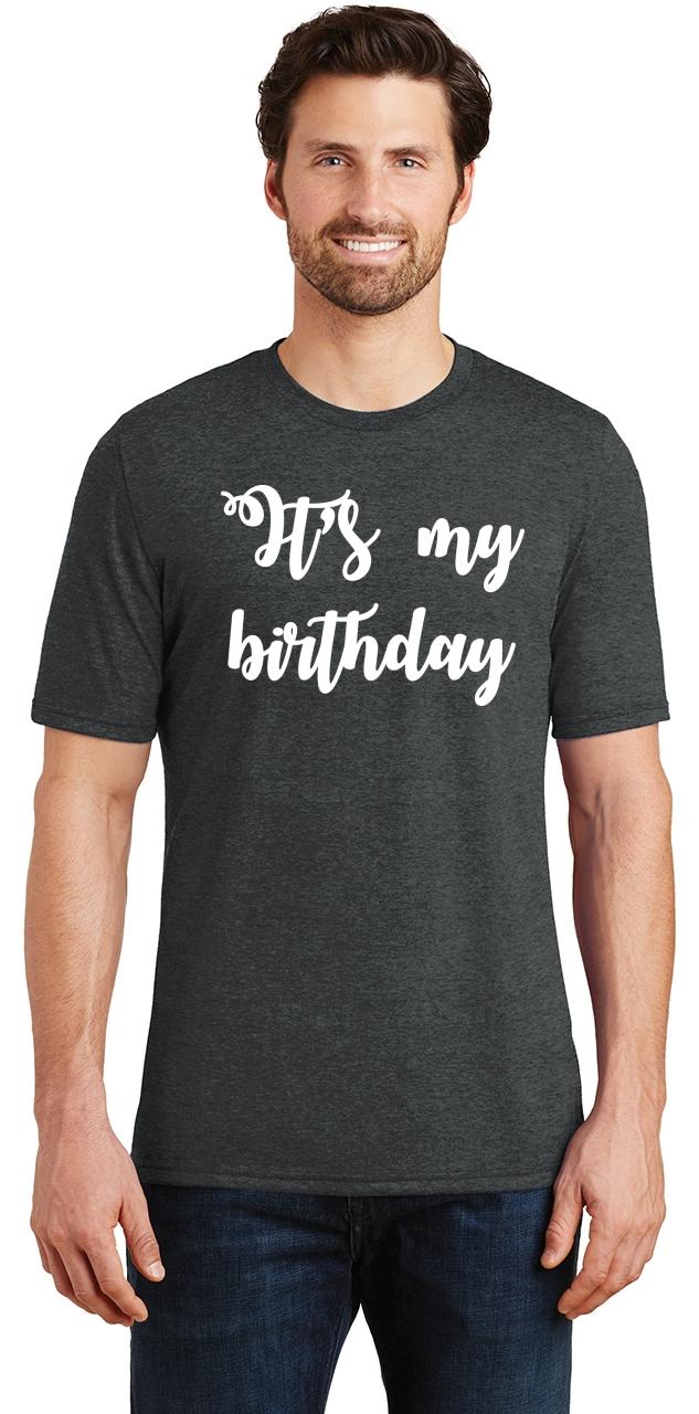 Mens It S My Birthday Tri Blend Tee Bday Party Shirt Ebay