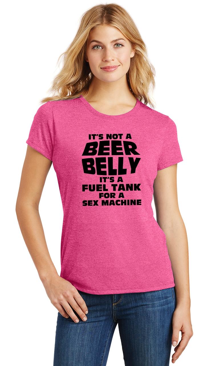 Ladies It S Not Beer Belly It S Fuel Tank For Sex Machine Tri Blend Tee