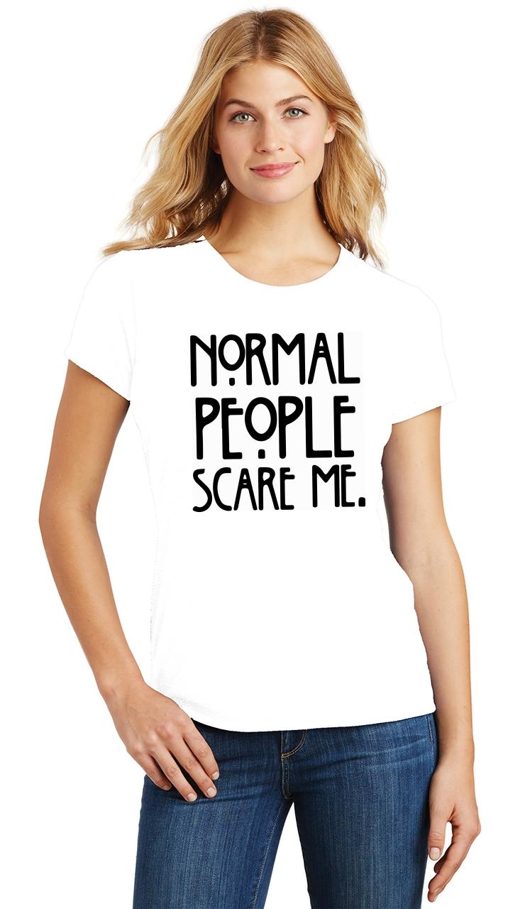 tee shirt normal people scare me