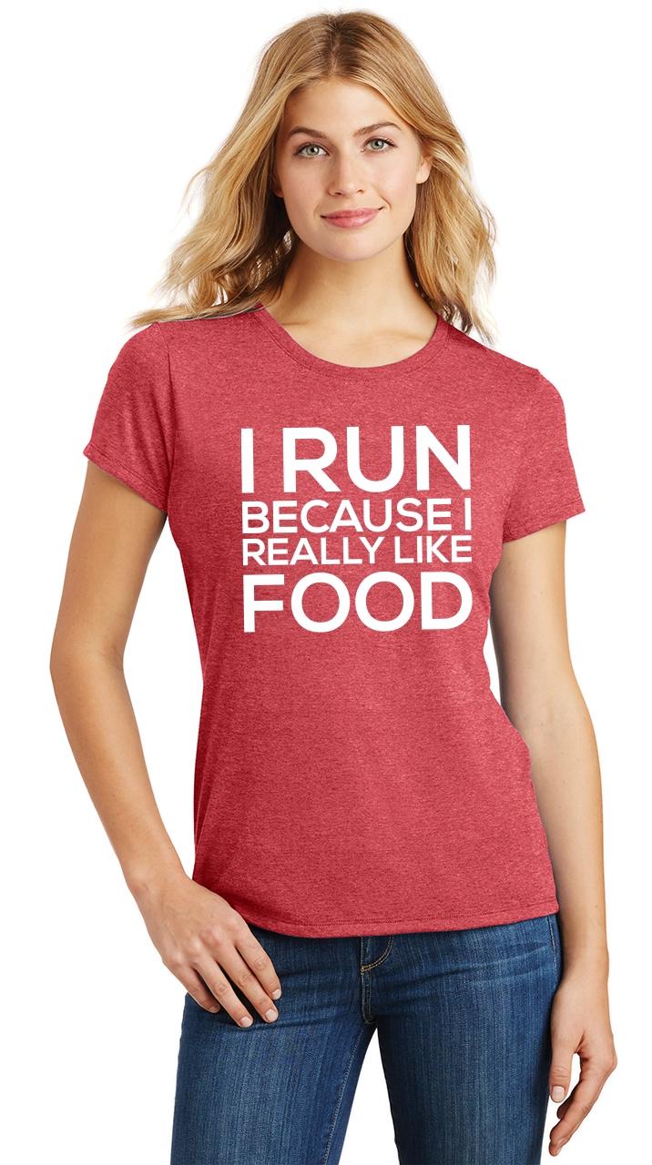 Ladies I Run Because I Really Like Food Funny Workout Gym Shirt Tri
