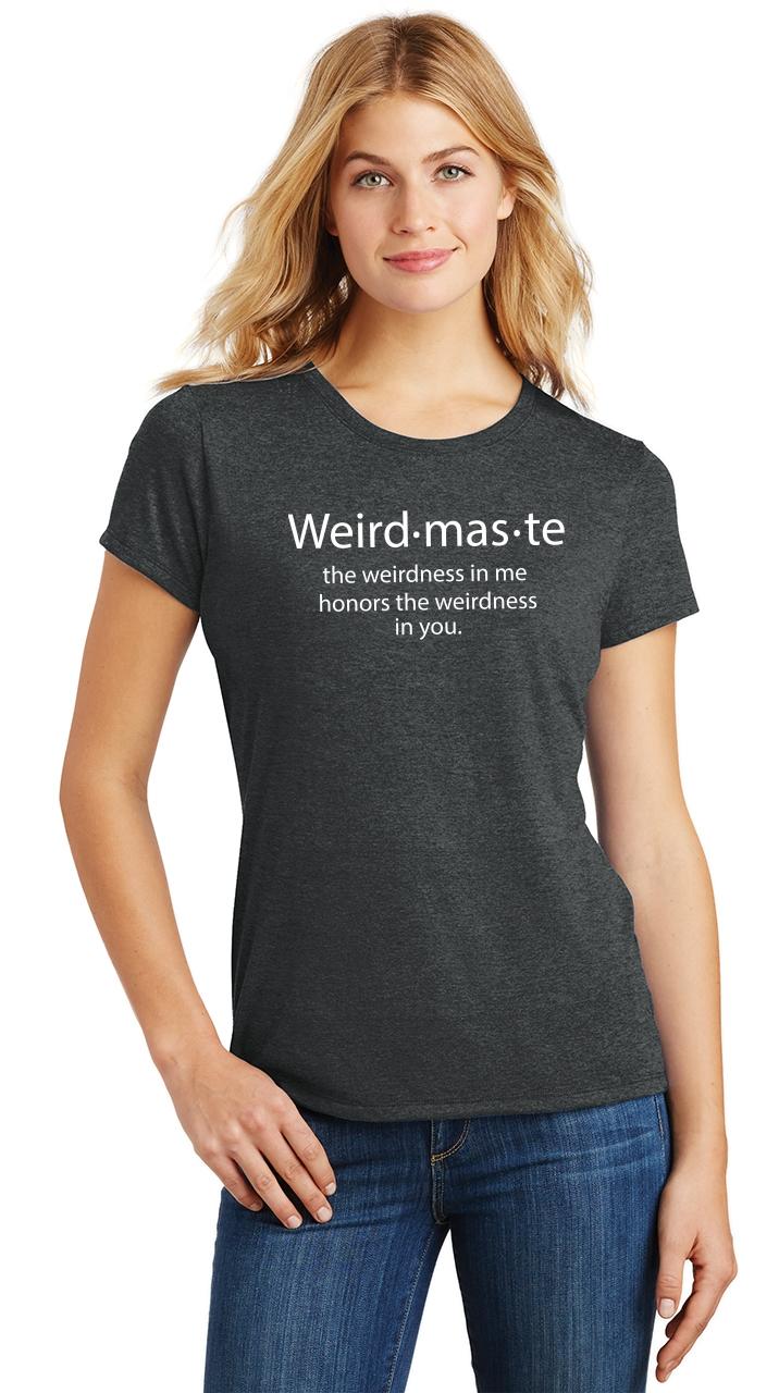 weirdmaste shirt