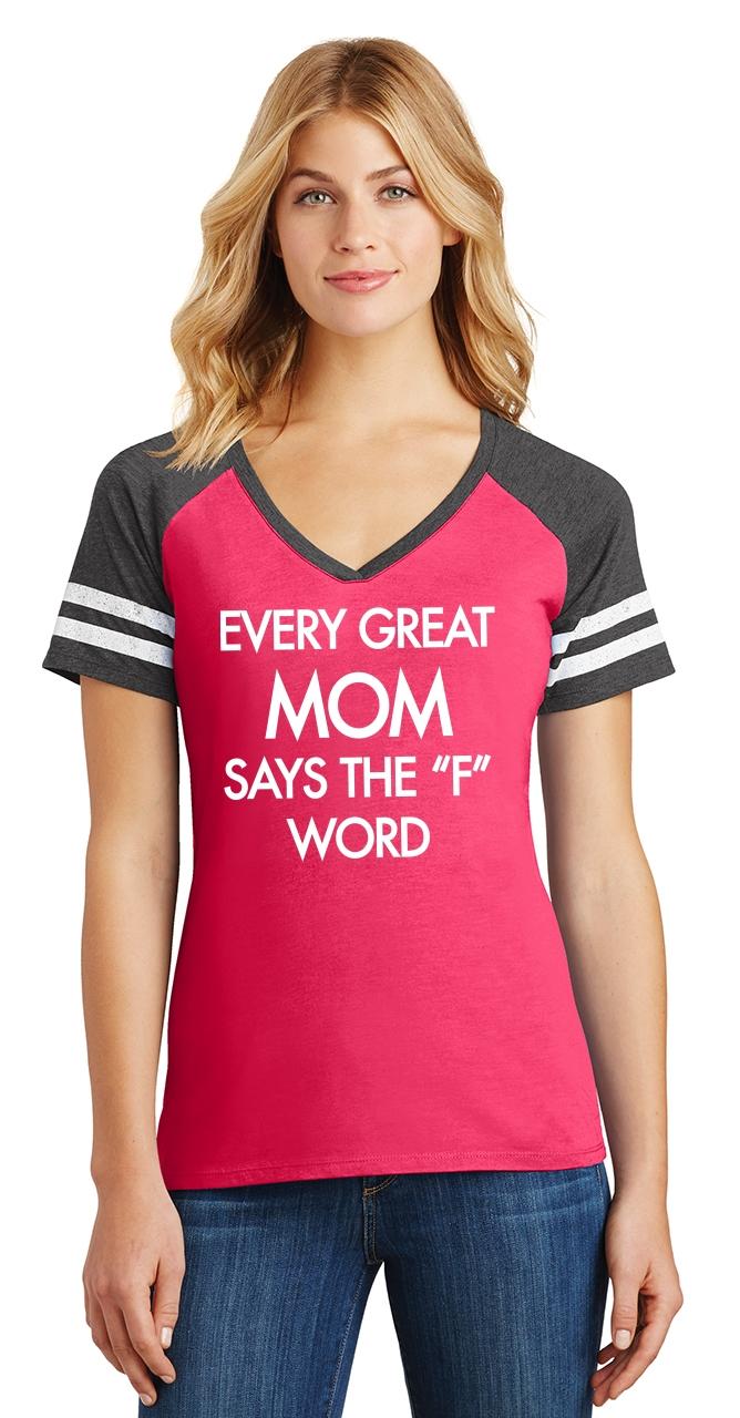 Ladies Every Great Mom Says F Word Funny Mom Mothers Day T Tee Game