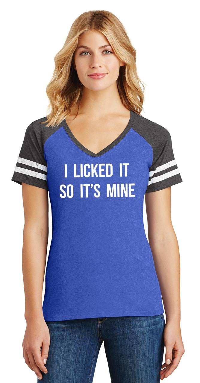 Ladies I Licked It So It S Mine Funny Party Tee Game V Neck Tee Food