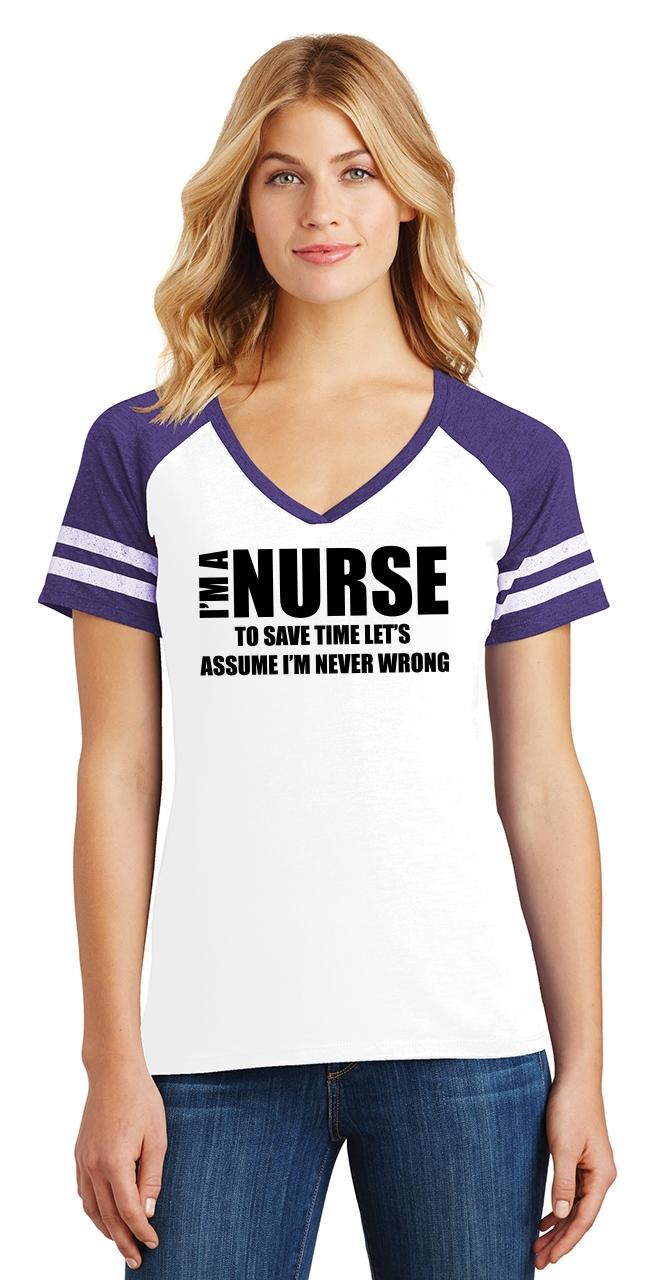 Ladies I'm Nurse Assume I'm Never Wrong Funny Tee Nurse Gift Tee Game V ...