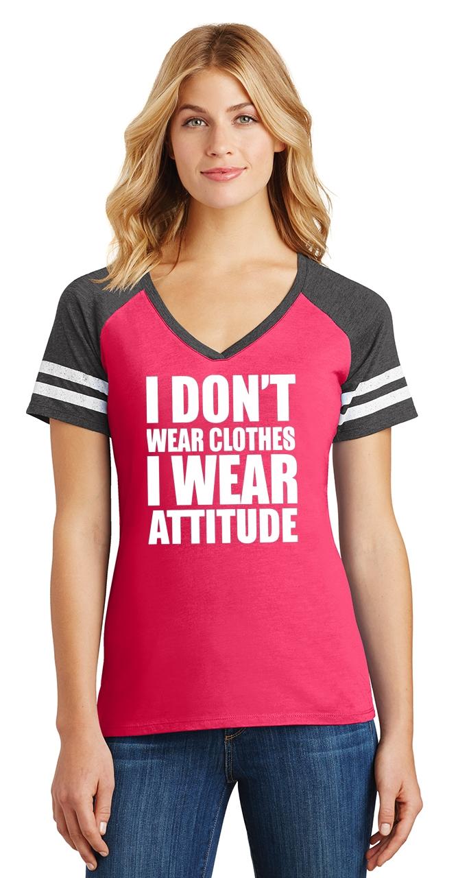 ladies-i-don-t-wear-clothes-wear-attitude-game-v-neck-tee-rude-mean-ebay