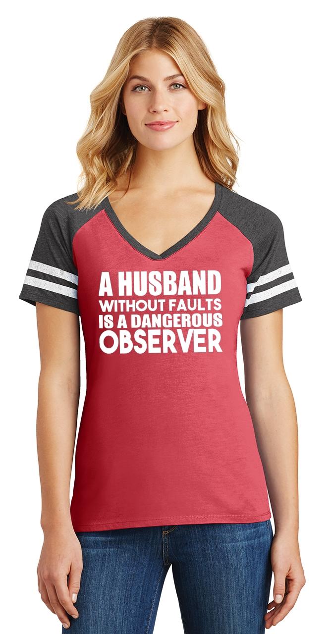How To Tame A Dangerous Husband Ladies Husband Without Faults Dangerous Observer Game V-Neck Tee Wife
