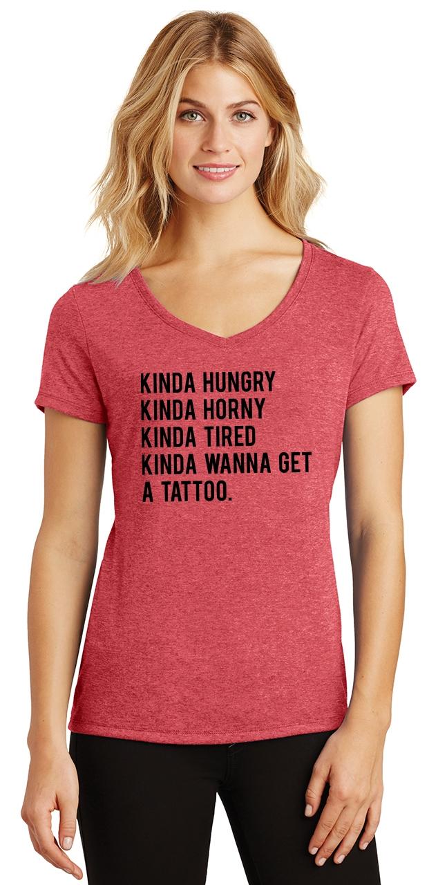 Ladies Kinda Hungry Horny Tired Want A Tattoo Triblend V Neck Food Sex Ebay